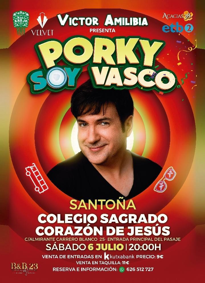 Porky Soy Vasco – 6 Julio