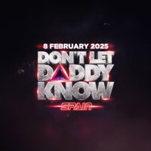 Don’t Let Daddy Know Madrid 2025