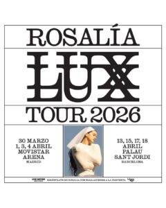 Rosalía LUX Tour 2026: Fechas, ciudades, entradas y todo lo que debes saber