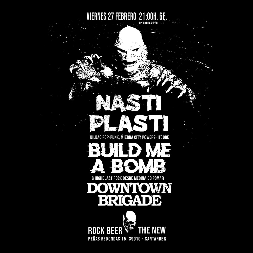 Concierto Nasti de Plasti + Build Me A Bomb + Downtown Brigade