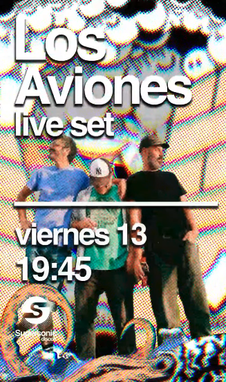 Los Aviones Live Set en Supersonic Discos