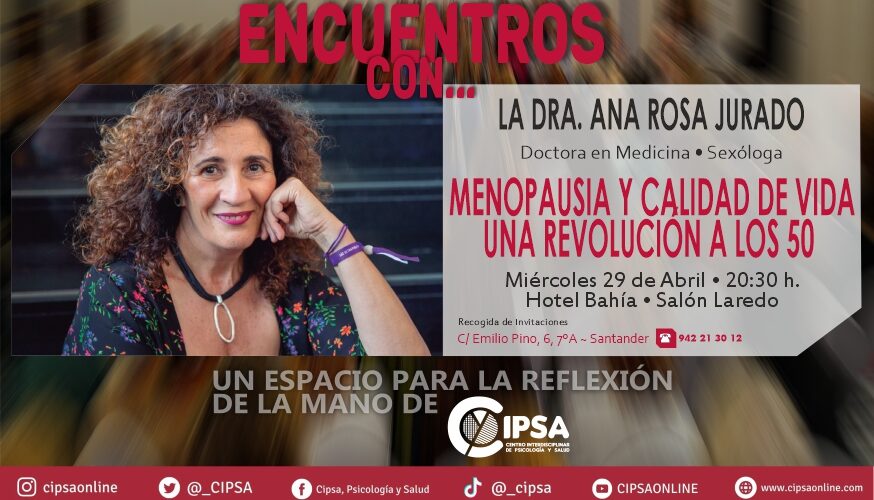 CIPSA | Encuentro con… La Dra. Ana Rosa Jurado López