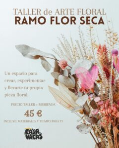 Taller de Arte Floral con Flor Seca en Casa Vacas