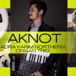 AKNOT, Adra Karim Northern Organ Trío en Bar Rvbicón