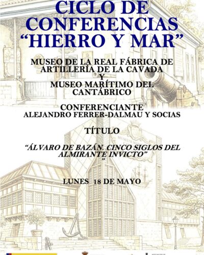 Conferencia Álvaro de Bazán: Cinco siglos del almirante invicto