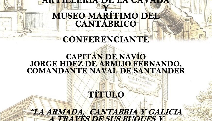 Ciclo Hierro y mar: La Armada, Cantabria y Galicia a través de sus buques y marinos ilustres en Museo Marítimo del Cantábrico