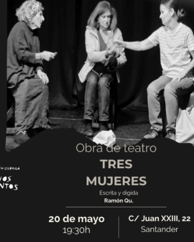 Representación de «Tres mujeres» con Unos Cuantos