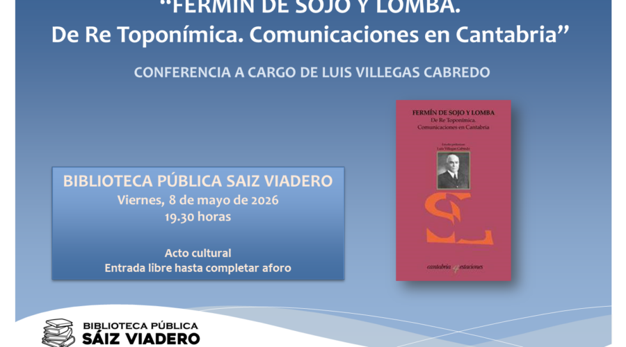 Conferencia: «Fermín del Sojo y Lomba. De Re Toponímica. Comunicaciones en Cantabria»
