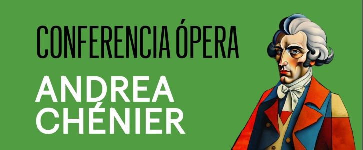 Conferencia: Dentro de la ópera Andrea Chénier con Aitziber Aretxederra