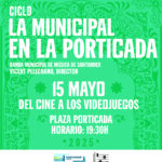 La Municipal en La Porticada: Del cine a los videojuegos