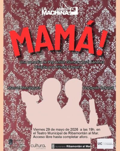 MAMÁ! — LA MACHINA TEATRO en Teatro Municipal de Ribamontán al Mar