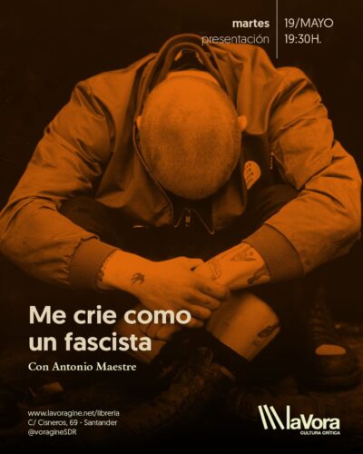 Antonio Maestre presenta Me crie como un fascista en Librería La Vorágine