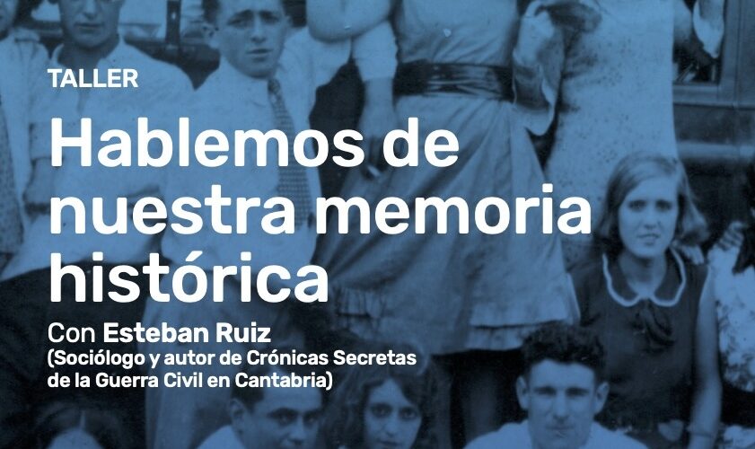 Taller de Memoria Histórica con Esteban Ruiz en Santander