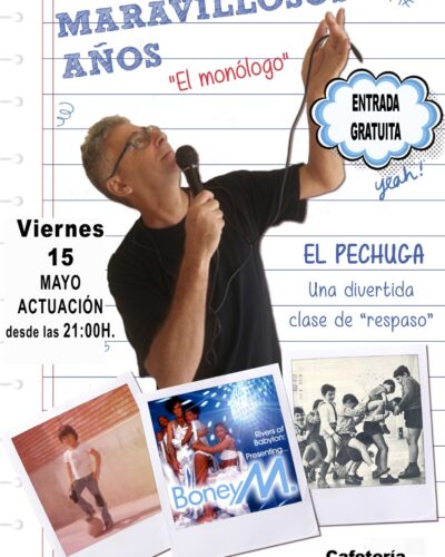 «Aquellos maravillosos años», monólogo de José el pechuga