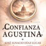 Presentación de ‘Confianza Agustina’ de José Ignacio Díaz Lucas