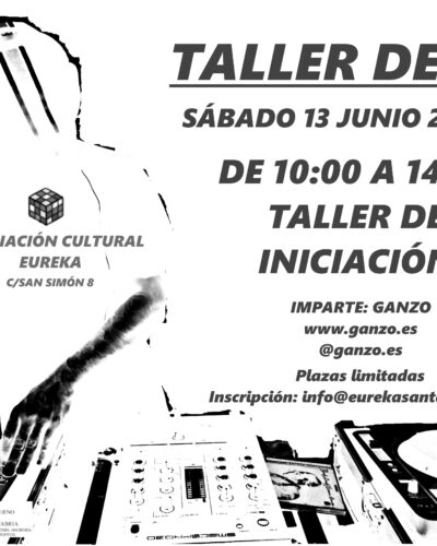 Taller de DJ iniciación con Ganzo en Eureka Santander