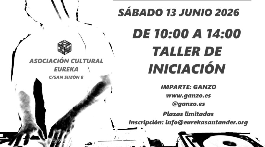 Taller de DJ iniciación con Ganzo en Eureka Santander