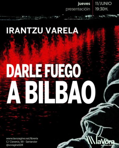 Presentación de ‘Darle fuego a Bilbao’ con Irantzu Varela