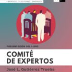 Presentación de ‘Comité de expertos’ de José L. Gutiérrez Trueba