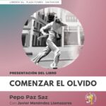 Presentación literaria de «Comenzar el olvido» de Pepo Paz Saz
