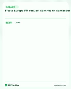 Fiesta Europa FM con Javi Sánchez en Santander