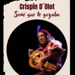 Crispín D’Olot: Soñé que te gozaba en El Patio
