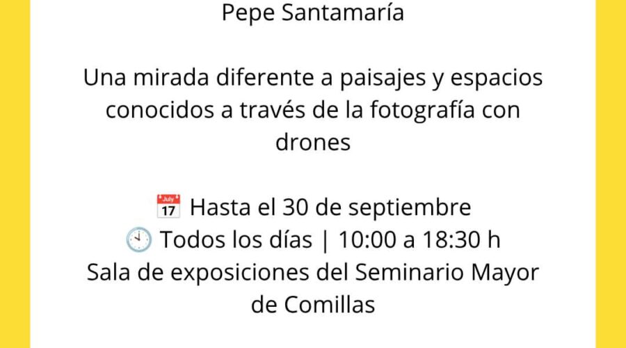 Exposición Fotografía Aérea de Pepe Santamaría en Comillas