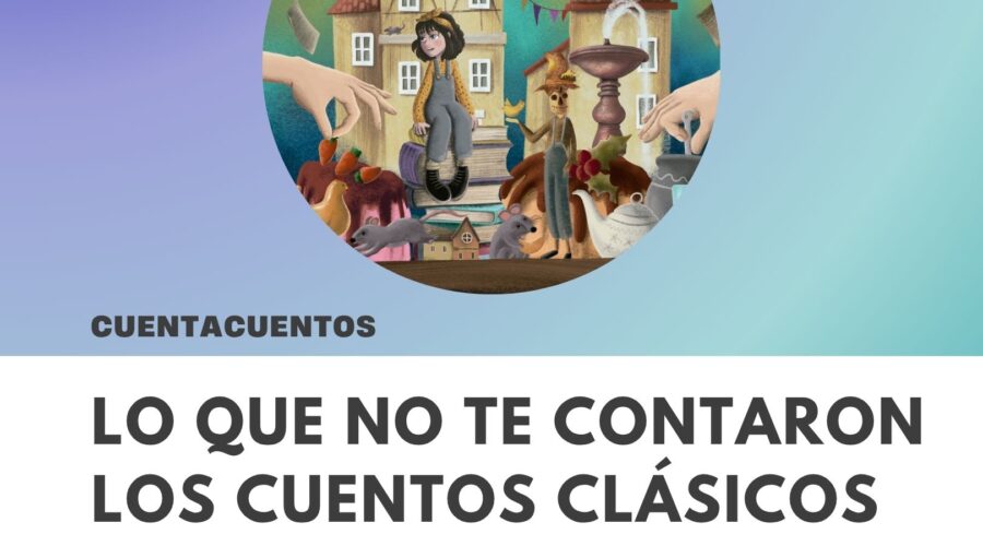 Cuentacuentos Lo que no te contaron los cuentos clásicos