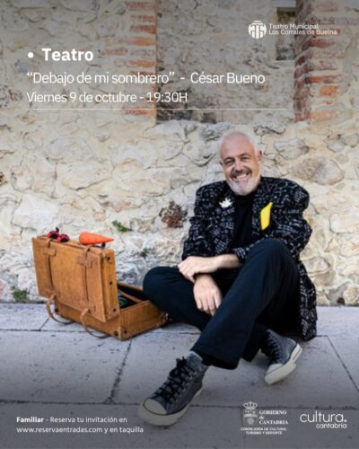 Debajo de mi sombrero — César Bueno en Los Corrales de Buelna