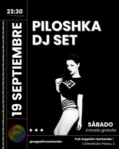 Piloshka DJ Set en Zeppelim, Santander