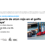 La pesquería de atún rojo en el Museo Marítimo del Cantábrico
