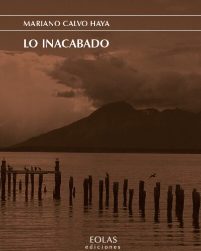 Presentación de ‘Lo inacabado’ de Mariano Calvo en La Vorágine