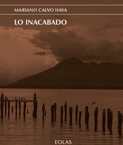 Presentación de ‘Lo inacabado’ de Mariano Calvo en La Vorágine