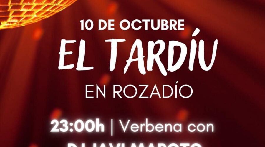 El Tardíu 2026 en Rozadío: verbena con DJ Javi Maroto