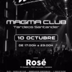 Magma Club Tardeo: 10 de octubre en Rosé, Santander