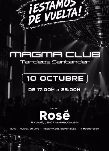 Magma Club Tardeo: 10 de octubre en Rosé, Santander