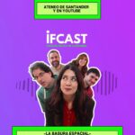 IFCast: La Basura Espacial, en directo en Ateneo de Santander